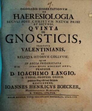 Dissertationum de haeresiologia seculi post Christum Natum primi et secundi ... ogdoas, Diss. V.. De Gnosticis, praecipue Valentinianis ...