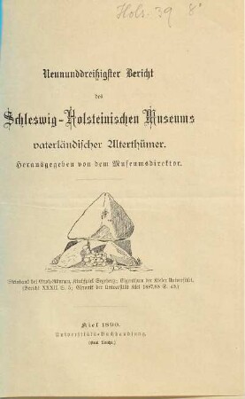 Bericht des Schleswig-Holsteinischen Museums Vaterländischer Altertümer bei der Universität Kiel. 39. 1890