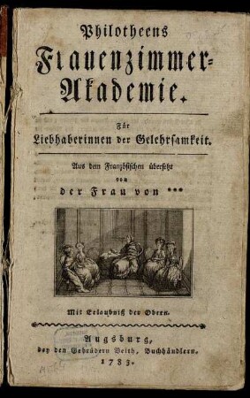Philotheens Frauenzimmer-Akademie : Für Liebhaberinnen der Gelehrsamkeit