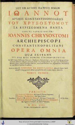 Band 1: Joannis Chrysostomi ... opera omnia quae exstant vel quae eius nomine circumferuntur