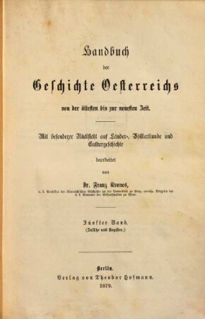Handbuch der Geschichte Oesterreichs von der ältesten bis zur neuesten Zeit : Mit besonderer Rücksicht auf Länder-, Völkerkunde und Culturgeschichte, 5. Zusätze und Register