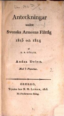 Anteckningar under Svenska Arméens Fålttåg 1813 och 1814. 2