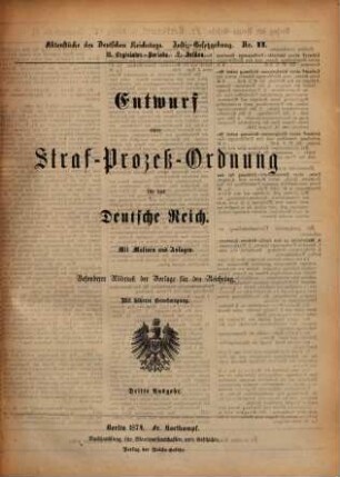 Entwurf einer Straf-Prozeß-Ordnung für das Deutsche Reich : mit Motiven und Anlagen ; besonderer Abdruck der Vorlage für den Reichstag