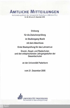 Ordnung für die Zwischenprüfung im Studiengang Musik mit dem Abschluss Erste Staatsprüfung für das Lehramt an Grund-, Haupt- und Realschulen und den entsprechenden Jahrgangsstufen der Gesamtschulen an der Universität Paderborn : vom 21. Dezember 2006