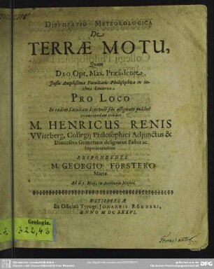 Disputatio de terrae motu : [Praes.:] Heinrich Renis. [Resp.:] G. Förster