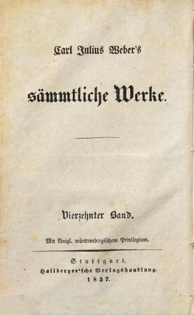 Carl Julius Weber's sämmtliche Werke, 14. Das Ritter-Wesen und die Templer, Johanniter und Marianer oder Deutsch-Ordens-Ritter