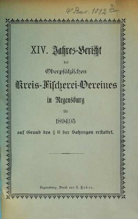 Jahres-Bericht des Oberpfälzischen Kreis-Fischerei-Vereins in Regensburg. 14. 1894/95