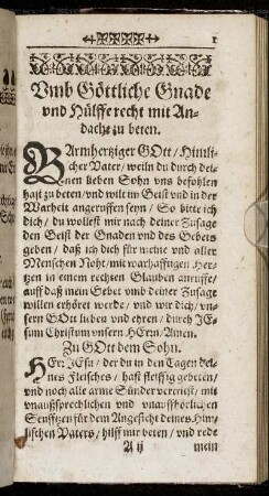 [I.] Umb Göttliche Gnade und Hülffe recht mit Andacht zu beten.