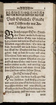 [I.] Umb Göttliche Gnade und Hülffe recht mit Andacht zu beten.