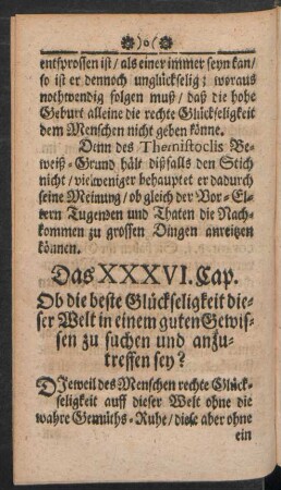 Das XXXVI. Cap. Ob die beste Glückseligkeit dieser Welt in einem guten Gewissen zu suchen und anzutreffen sey?
