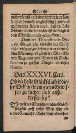 Das XXXVI. Cap. Ob die beste Glückseligkeit dieser Welt in einem guten Gewissen zu suchen und anzutreffen sey?