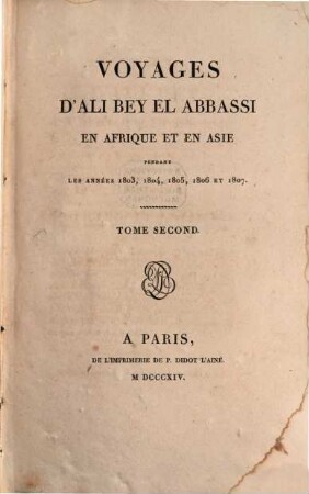 Voyages d'Ali Bey el Abbassi en Afrique et en Asie pendant les années 1803, 1804, 1805, 1806 et 1807, 2 (1814)