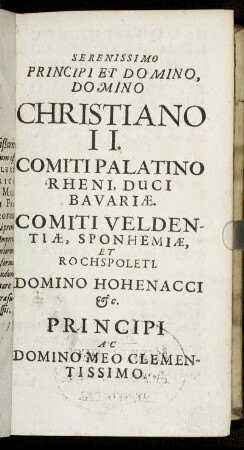 Serenissimo Principi Et Domino, Domino Christiano II. Comiti Palatino Rheni, Duci Bavariæ [...]