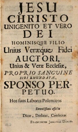 Una fides, seu unius fidei Christianae necessitas et indifferentismi manifesta falsitas : contra libertinos et pseudo-politicos solide demonstrata ; accessit Brevis reflexis in epistolas theologicas Montgalli