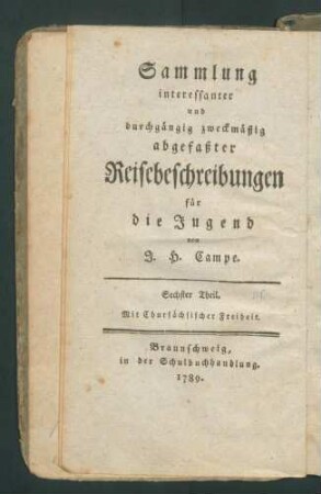 Beschluß der Beschreibung einer Reise um die Erdkugel angestellt von dem englischen Schiffscapitain Cook, und den Gelehrten Banks und Solander in den Jahren 1768-1771 (Sammlung interessanter und durchgängig zweckmäßig abgefaßter Reisebeschreibungen für die Jugend;6)(Kleine Kinderbibliothek;12)