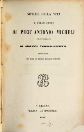 Notizie della vita e delle opere di Pier Antonio Micheli : Pubblicate per cura di Adolfo Targioni-Tozzetti
