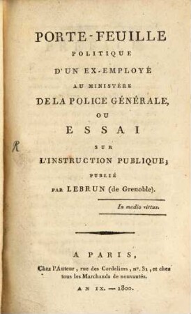 Porte-feuille politique d'un ex-employé au ministère de la Police générale : ou essai sur l'instruction publique