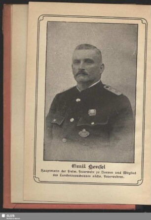 Emil Hensel : Hauptmann der Freiw. Feuerwehr zu Nossen und Mitglied des Landesausschusses sächs. Feuerwehren