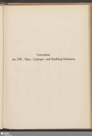 Verzeichnis der GW-, Hain-, Copinger- und Reichling-Nummern