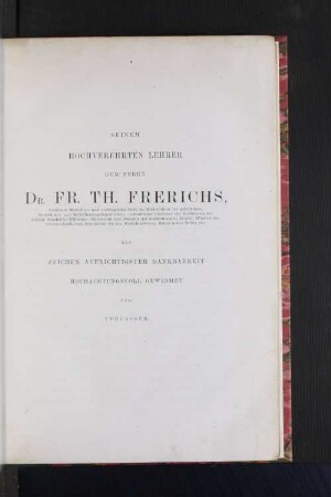 Seinem hochverehrten Lehrer dem Herrn Dr. Th. Frerichs...