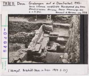 Trier, Dom: Grabungen auf dem Domfreihof 1943, Nordwand des konstantinischen Atriums