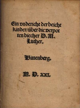 Ein vndericht der beichtkinder, über die verpotten biecher