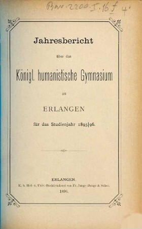 Jahresbericht über das Humanistische Gymnasium Erlangen : für das Schuljahr .... 1895/96