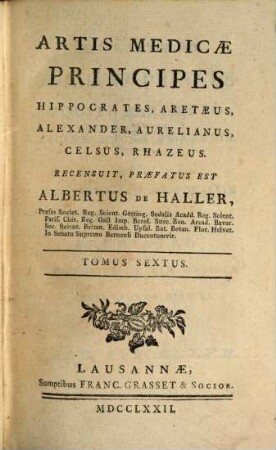Artis medicae principes : Hippocrates, Aretaeus, Alexander, Aurelianus, Celsus, Rhazeus, 6
