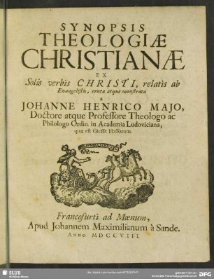 Synopsis Theologiae Christianae Ex Solis verbis Christi, relatis ab Evangelistis eruta atque monstrata