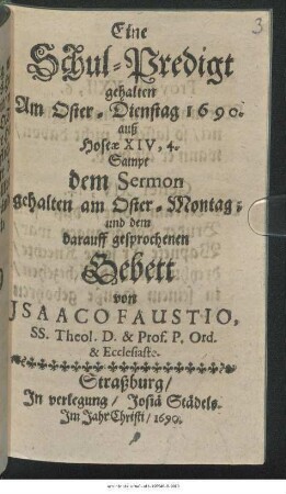 Eine Schul-Predigt gehalten Am Oster-Dienstag 1690. auß Hoseae XIV, 4. : Sampt dem Sermon gehalten am Oster-Montag; und dem darauff gesprochenen Gebett