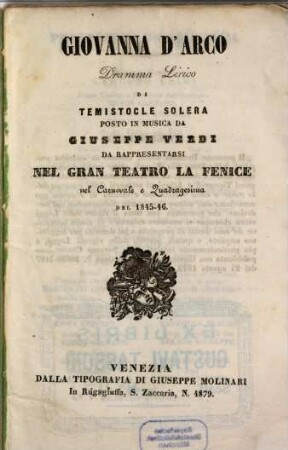 Giovanna d'Arco : dramma lirico ; da rappresentarsi nel Gran Teatro La Fenice nel carnovale e quadragesima del 1845 - 46
