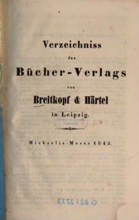 Verzeichnis des Buchverlages Breitkopf & Härtel Leipzig. 1845