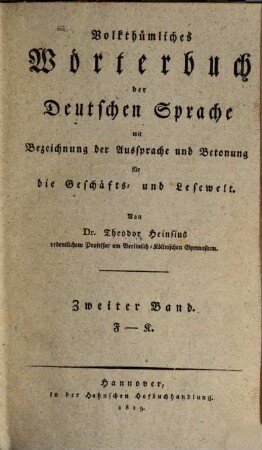 Volkthümliches Wörterbuch der deutschen Sprache : mit Bezeichnung der Aussprache und Betonung für die Geschäfts- und Lesewelt, 2. F - K