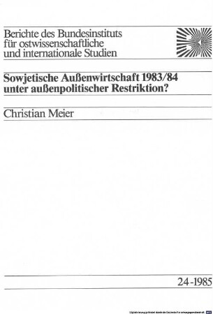Sowjetische Außenwirtschaft 1983/84 unter außenpolitischer Restriktion?