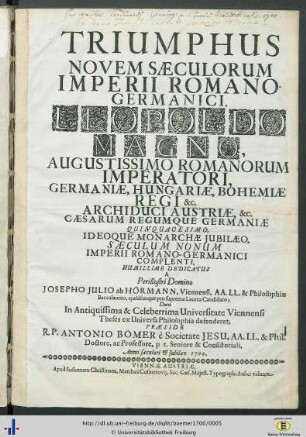 Triumphus Novem Saeculorum Imperii Romano-Germanici : Leopoldo Magno, Augustissimo Romanorum Imperatori, Germaniae ... Regi, &c.