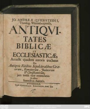 Jo. Andreae Qvenstedii, Theolog. Wittenbergensis, Antiqvitates Biblicae Et Ecclesiasticae : [Dab. e Museo Wittenb. Idib. Mai. Anno 1688]