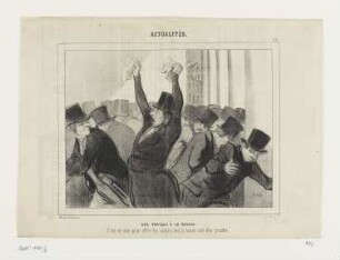 Une panique à la bourse, Blatt 119 der Folge „Actualités“, in: „Le Charivari“, Paris 1845