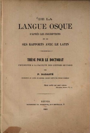 De la langue osque d'après les inscriptions et de ses rapports avec le latin : Thèse pour le doctorat, présentée à la Faculté des Lettres de Paris par F. Rabasté