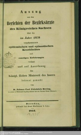 1838: Auszug aus den Berichten der Bezirksärzte des Königreiches Sachsen über die im Jahre ... vorgekommenen epidemischen und epizootischen Krankheiten und sonstigen Erfahrungen