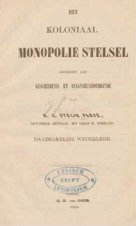 Het koloniaal monopolie stelsel getoetst aan geschiedenis en staatshuishoudkunde