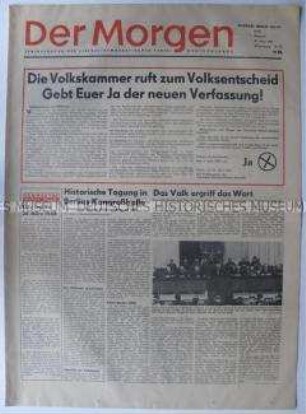 Tageszeitung der LDPD "Der Morgen" u.a. zum Volksentscheid über die neue Verfassung der DDR