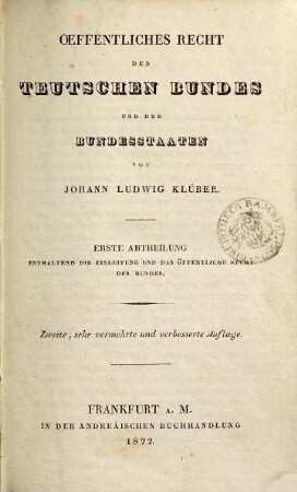 Öffentliches Recht des Teutschen Bundes und der Bundesstaaten, 1. enthaltend die Einleitung und das Öffentliche Recht des Bundes
