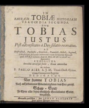 In Sacram Tobiae Historiam Tragoedia Secunda Sive Tobias Justus Post adversitates à Deo solatio recreatus