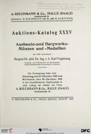 Ausbeute- und Bergwerks-Münzen und -Medaillen des 1920 verstorbenen Bergrat Dr. phil. Dr. Ing. e. h. Karl Vogelsang : die Versteigerung findet statt: 27. und 28. Oktober 1925 (Katalog Nr. 35)