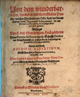 Von dem wunderbarlichen, herrlichen vnd fürtrefflichen Pancket, welches Christus unser Herr kurtz vor seinem End mit seinen Jüngern auff Erden gehalten : In acht Predigen auff die acht Tag in der heiligen Marterwochen gerichtet