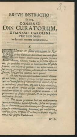 Brevis Instructio, ex qua Consensu Dnn. Curatorum, Gymnasii Carolini Professores ...