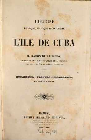 Histoire physique, politique et naturelle de l'île de Cuba. Partie 10, Botanique - plantes cellulaires
