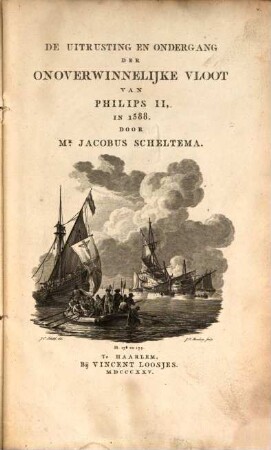 De uitrusting en ondergang der onoverwinnelijke vloot van Philips II. in 1588. [1]. (1825). - XIV, 312 S.
