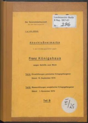 Ermittlungsverfahren gegen Kurt Lindow (*16.02.1903), Josef Vogt (*30.07.1897), Karl Döring (*24.05.1905, +31.05.1945), Günther Pütz (*29.06.1913, +07.05.1969), Joachim Reichenbach (*14.08.1907), Franz Thiedeke (*26.06.1893, +31.12.1945), Franz Königshaus (*10.04.1906), Alfred Staude (*12.09.1897, +16.04.1965), Erich Weiler (*24.10.1911, +17.11.1942), Richard Herold (*26.07.1886, +31.12.1945), Josef Lica (*14.03.1879, +19.02.1957), Reinhard Hoffmann (*30.01.1896), Kurt Ortler, früher Orlowski (*09.03.1897, +11.05.1948), Max Bartel (*28.05.1903), Walter Huse (*28.08.1902, +28.04.1945), Andreas Kempel (*13.07.1904), Gerhard Kling (*19.04.1903), Johannes von Rakowski (*11.10.1902), Walter Tiemann (*30.05.1905, +31.12.1945), Georg Gustav Simon (*15.11.1900) wegen Beihilfe zum Mord durch Anordnung von Einzeltötungen polnischer Kriegsgefangener als sogenannte Sonderbehandlungen und der Massentötungen, die Aussonderung und Exekution sowjetischer Kriegsgefangener aufgrund der Einsatzbefehle 8 und 9 des Chefs der Sicherheitspolizei und des SD vom 17. und 21. Juli 1941
