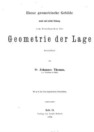Ebene geometrische Gebilde erster und zweiter Ordnung vom Standpunkte der Geometrie der Lage betrachtet : Mit 46 in den Text eingedruckten Holzschnitten